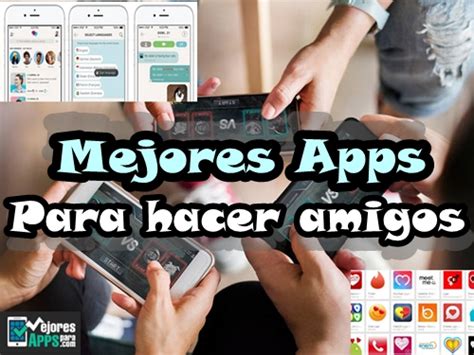 aplicaciones para hacer amigos|10 Mejores Aplicaciones Para Hacer Amigos 